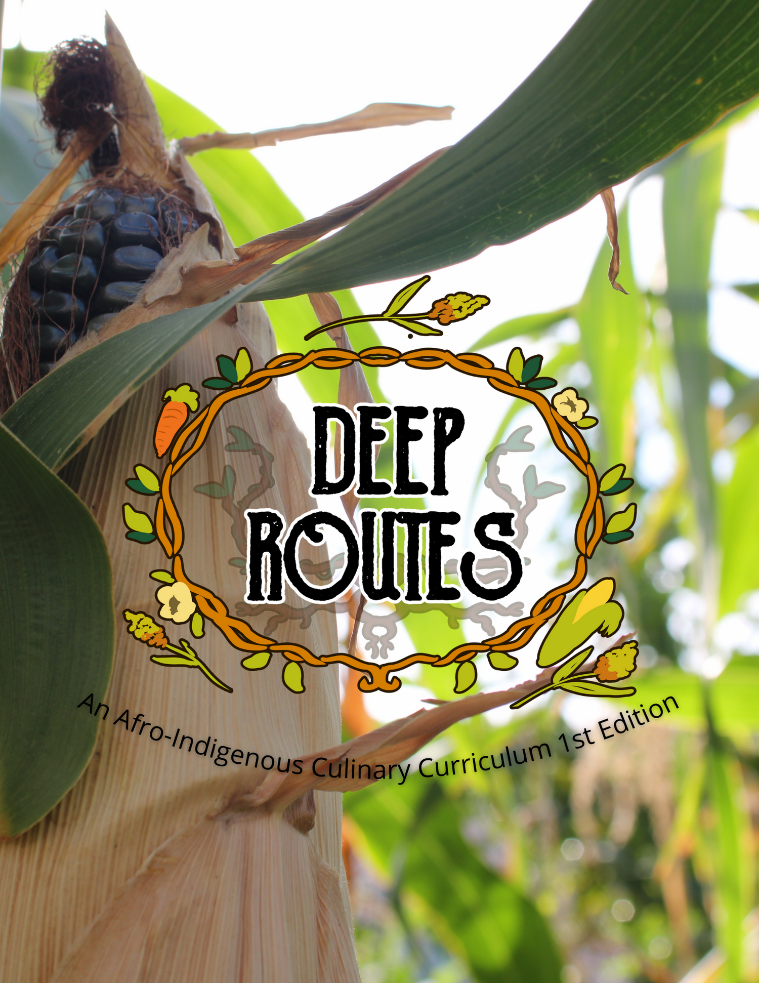 Cover of Instructor's Guide with a close up shot of black corn behind the Deep Routes logo.